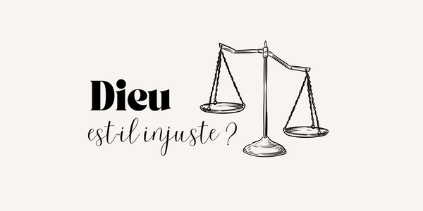 Dieu est-il injuste ?